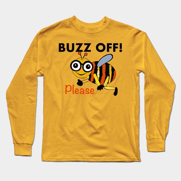 Buzz Off Please Long Sleeve T-Shirt by archiesgirl